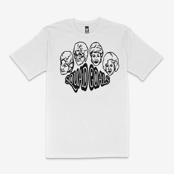 Golden Girls Squad Goals HTV Vinyl - T-Shirt
